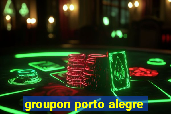 groupon porto alegre